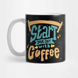 Start Your Day With Coffee Coffee Lover Saying Mug